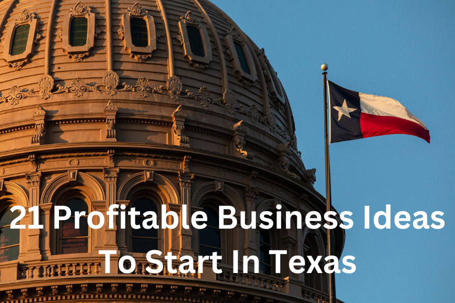 21 profitable business ideas to start in texas